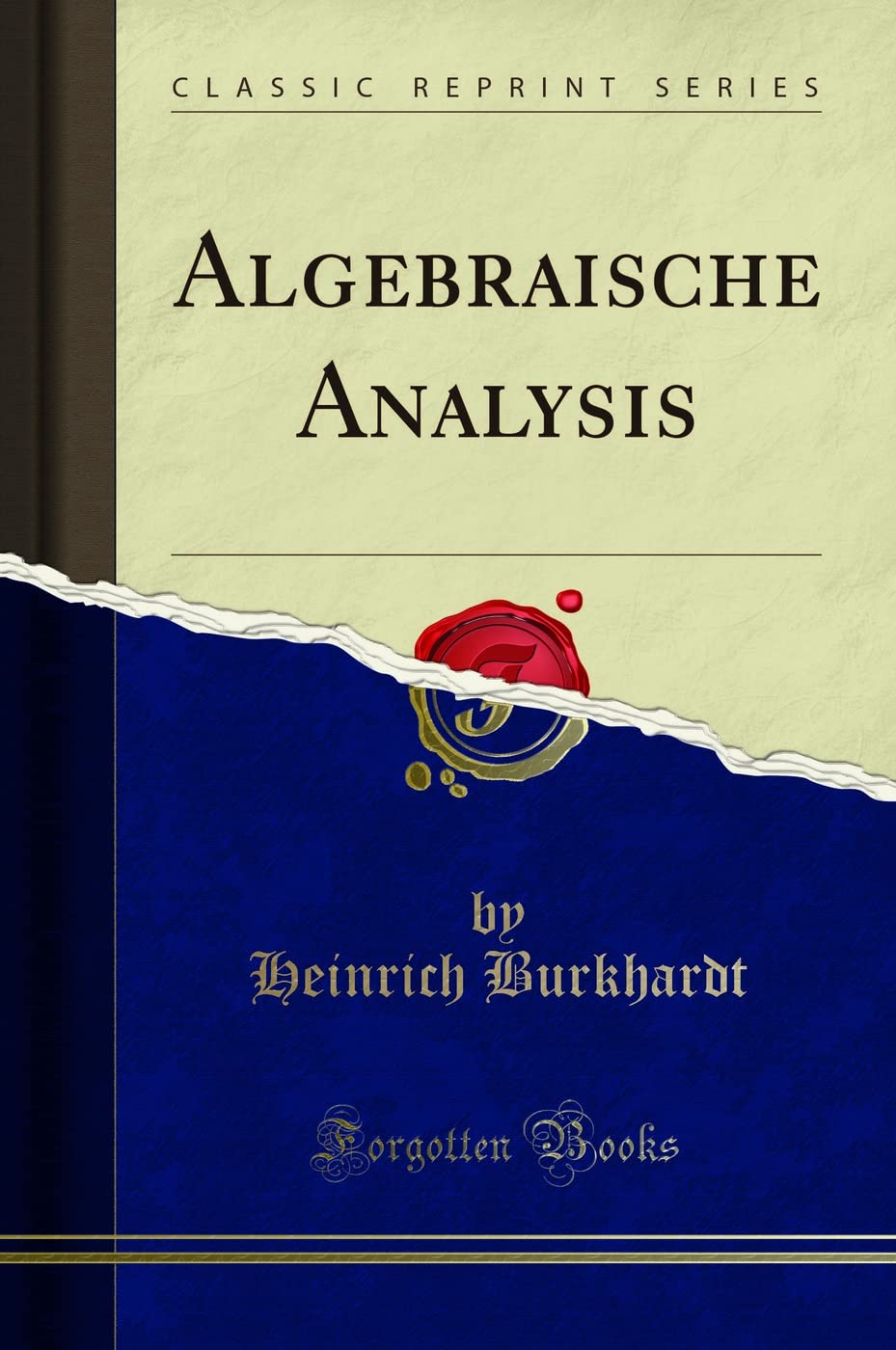 Algebraische Analysis (Classic Reprint) Mathematics