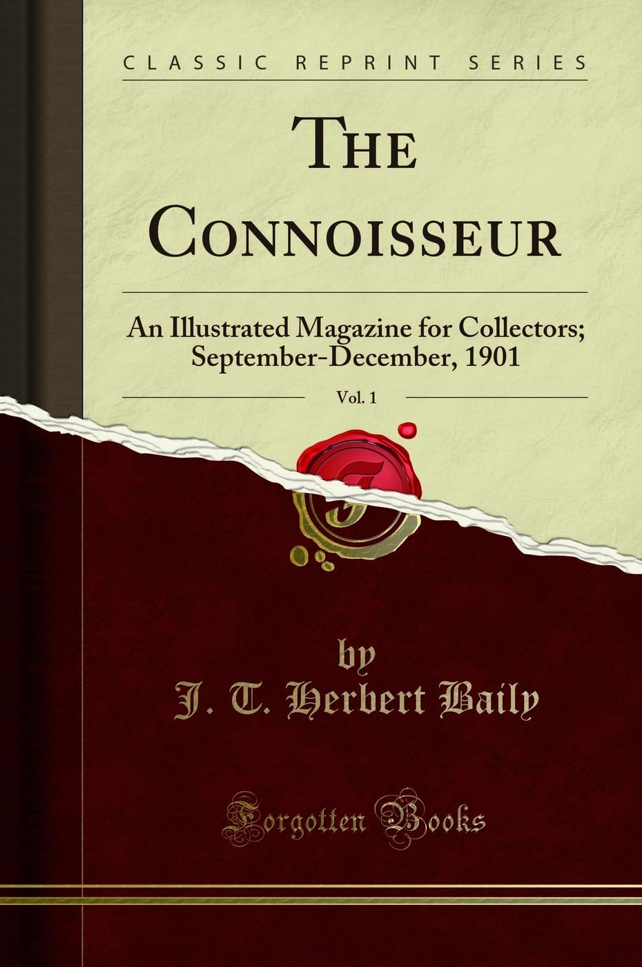 The Connoisseur, Vol. 1: An Illustrated Magazine for Collectors; September-December, 1901 (Classic Reprint) Social Sciences