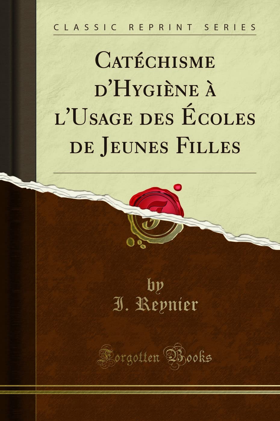 Catéchisme d'Hygiène à l'Usage des Écoles de Jeunes Filles (Classic Reprint) Health, Nutrition & Fitness