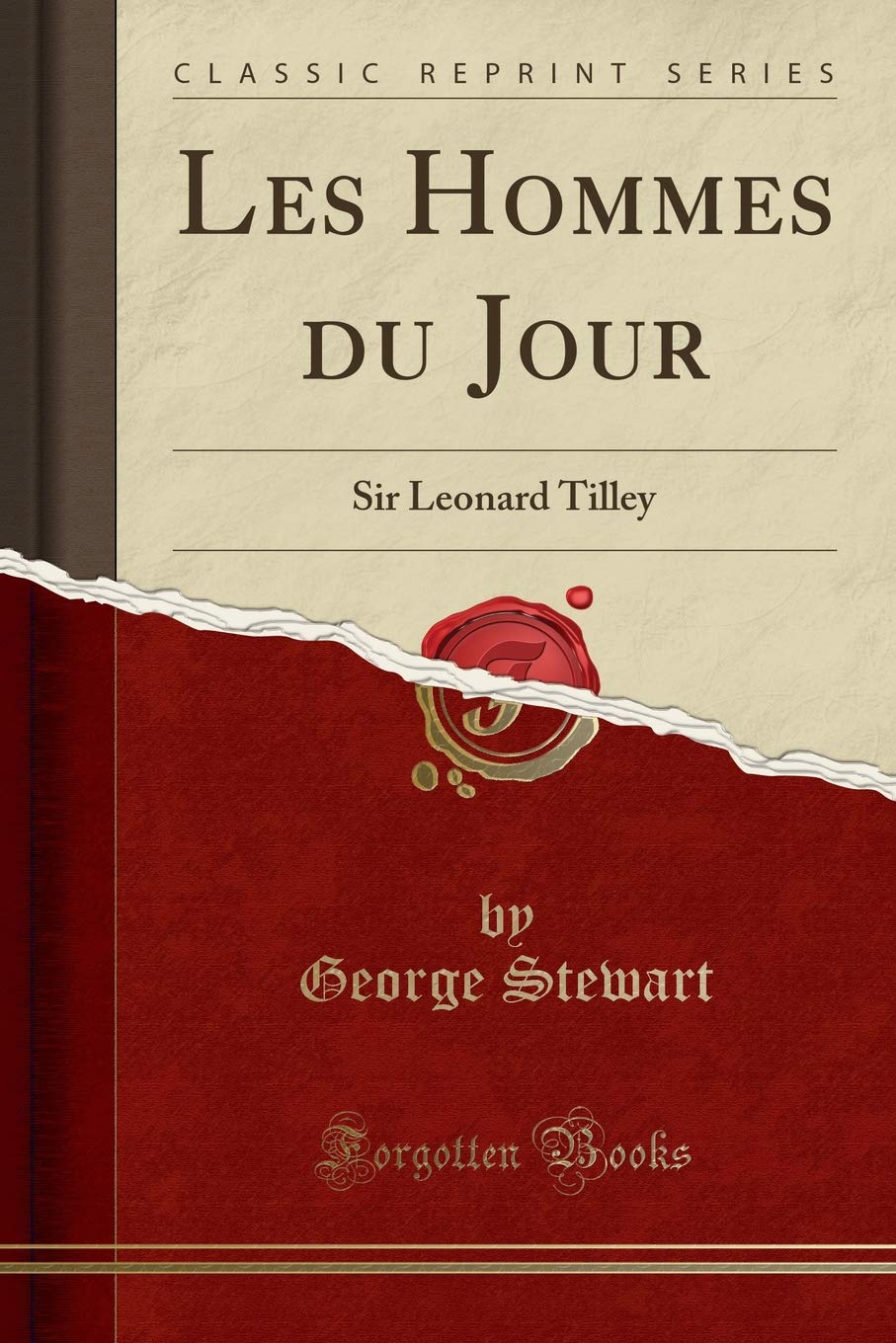 Les Hommes Du Jour: Sir Leonard Tilley (Classic Reprint) book