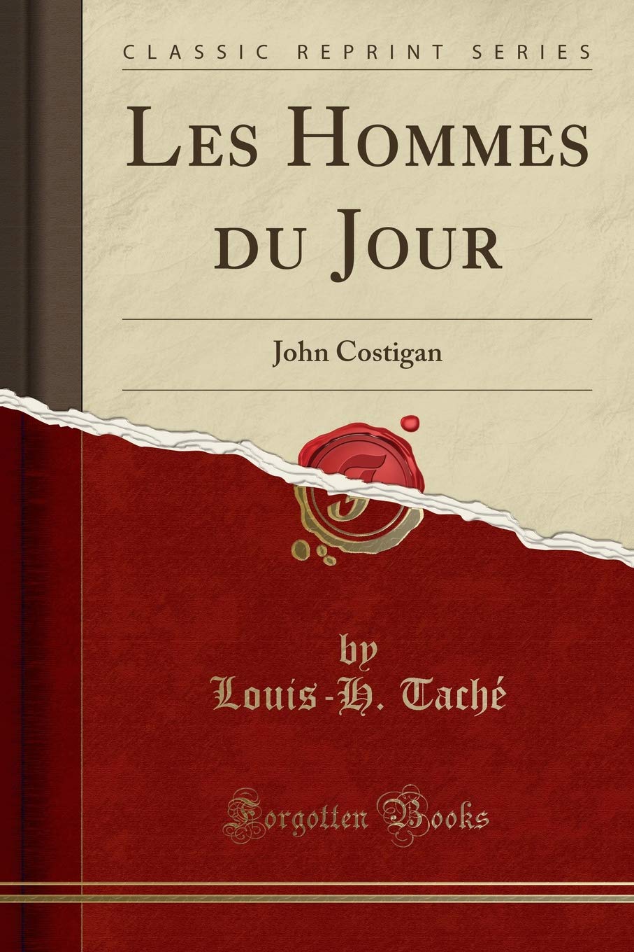 Les Hommes Du Jour: John Costigan (Classic Reprint) book