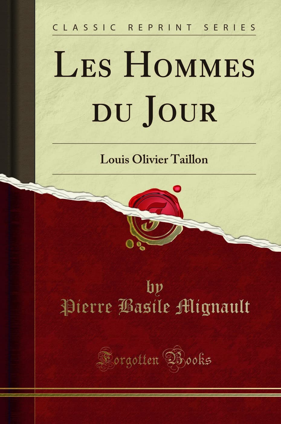 Les Hommes Du Jour: Louis Olivier Taillon (Classic Reprint) book