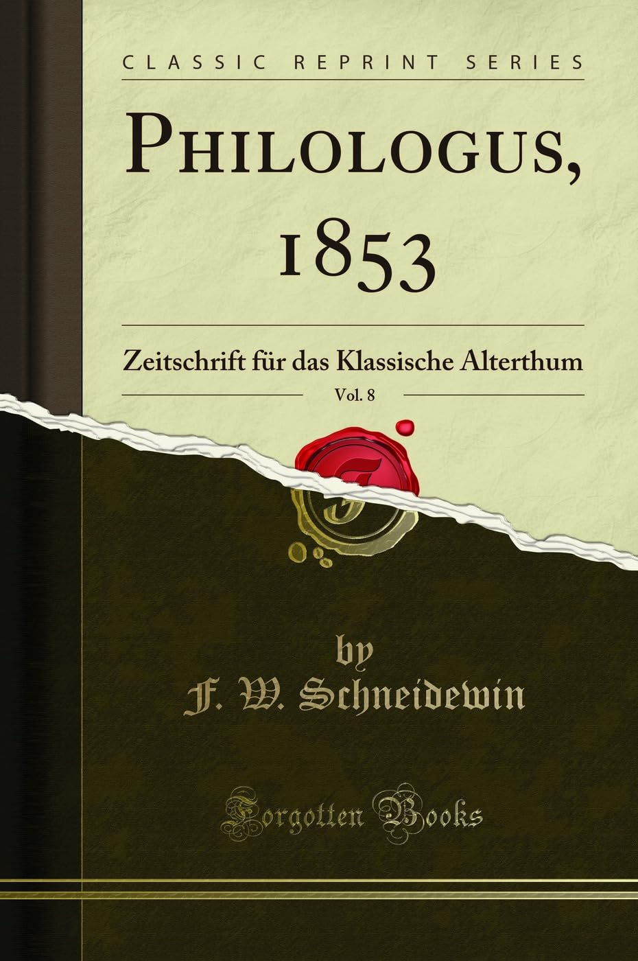 Philologus, 1853, Vol. 8: Zeitschrift für das Klassische Alterthum (Classic Reprint) Drama