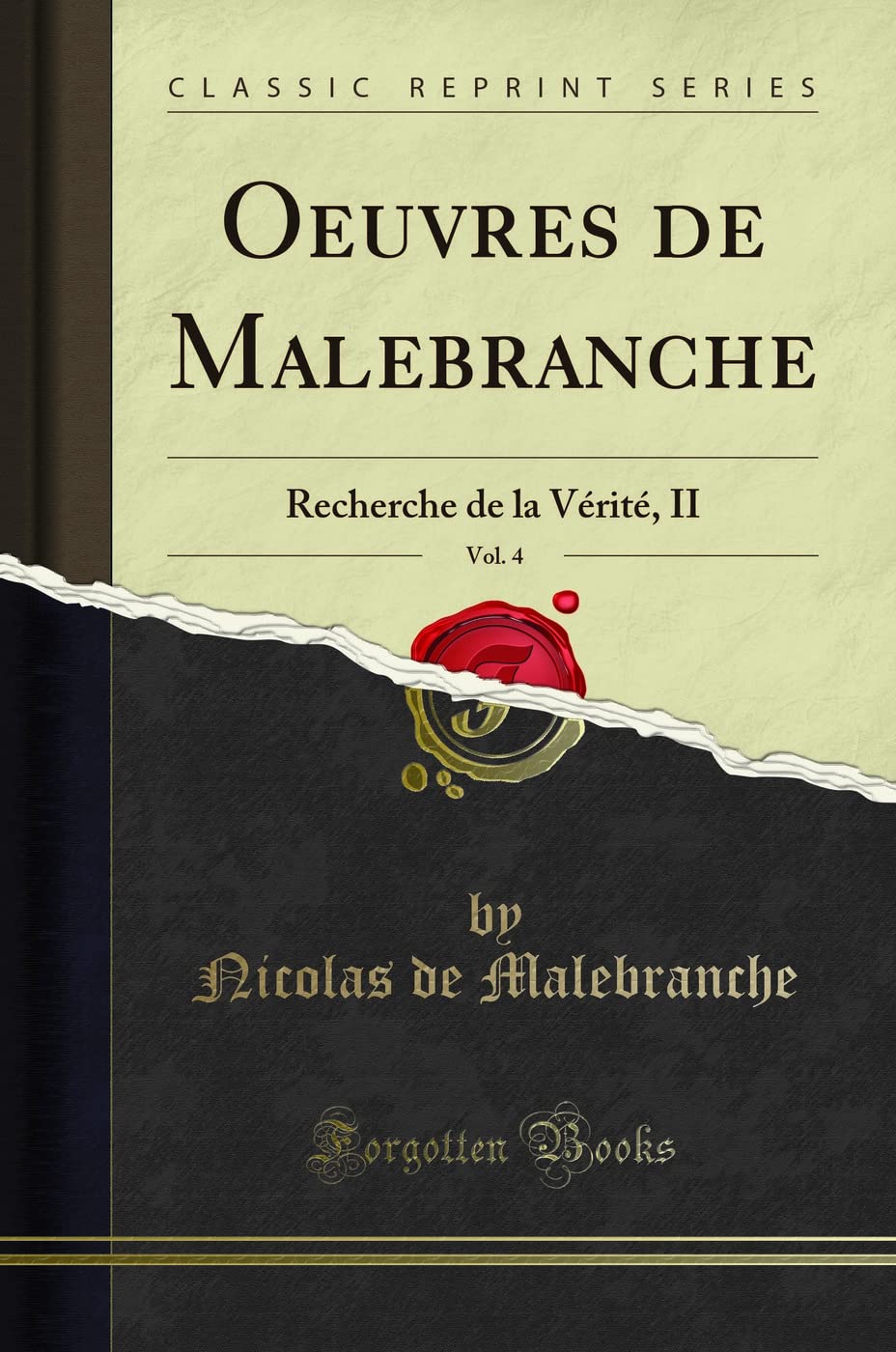 Oeuvres de Malebranche, Vol. 4: Recherche de la Vérité, II (Classic Reprint) book