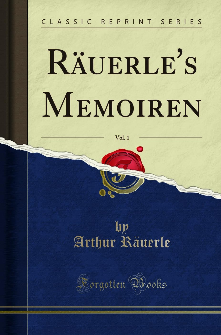 Räuerle's Memoiren, Vol. 1 (Classic Reprint) Social Sciences