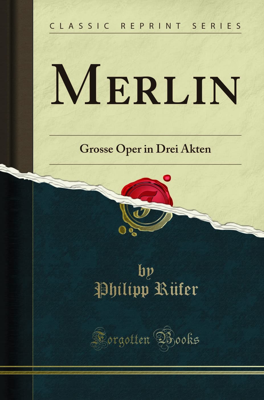 Merlin: Grosse Oper in Drei Akten (Classic Reprint) Poetry