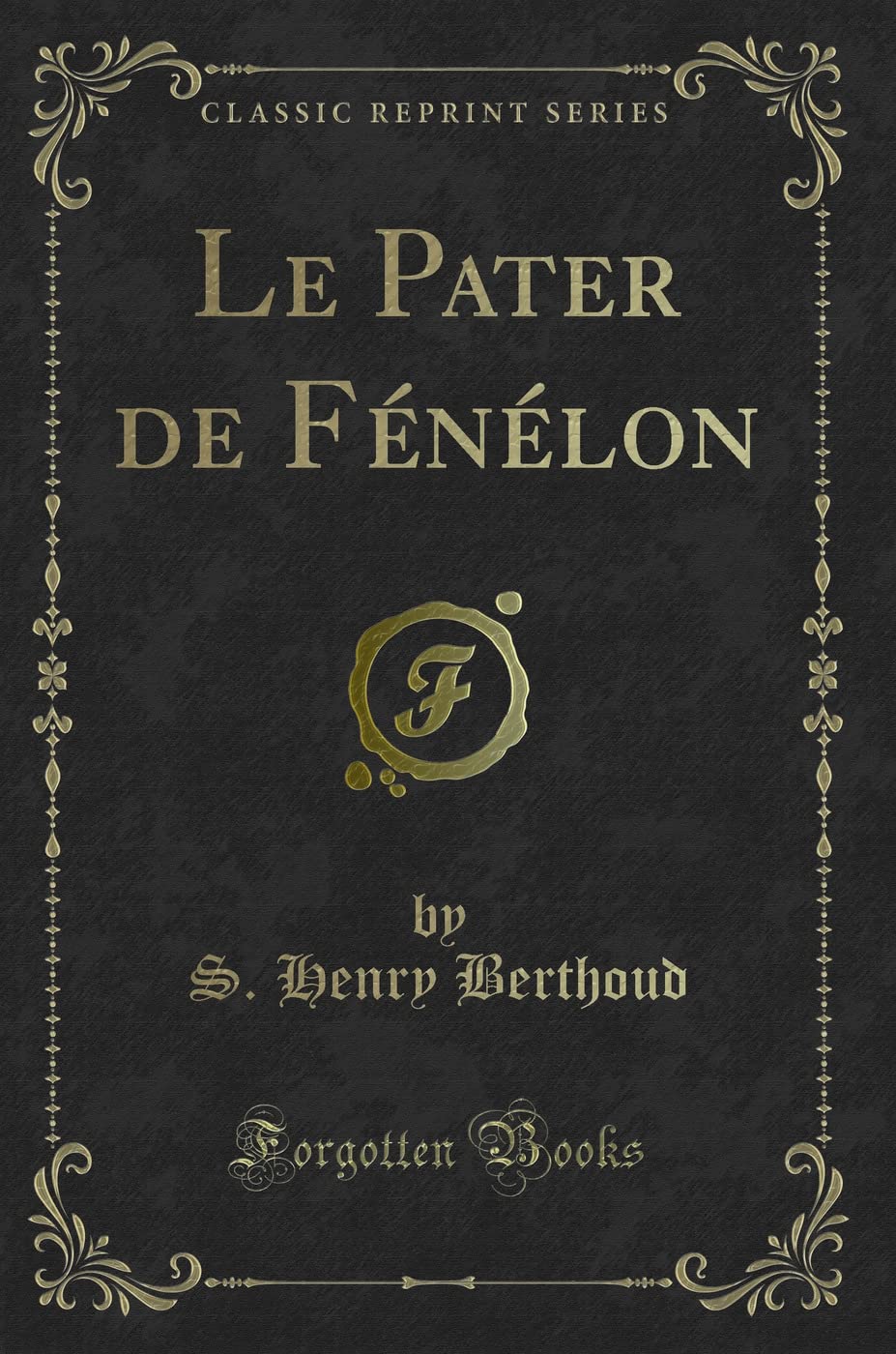 Le Pater de Fénélon (Classic Reprint) book
