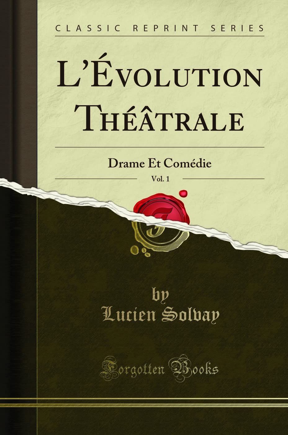 L'Évolution Théâtrale, Vol. 1: Drame Et Comédie (Classic Reprint) book