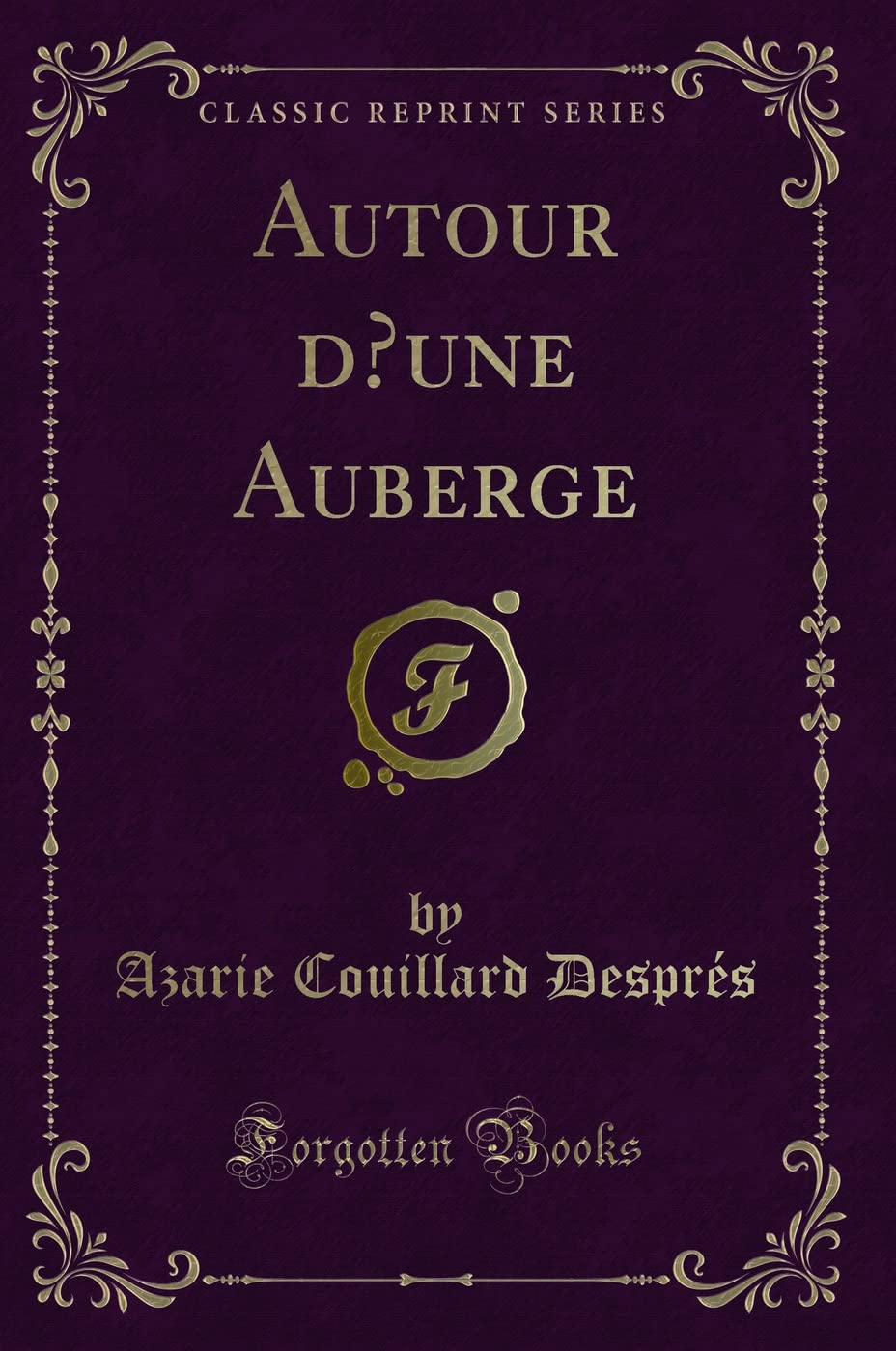 Autour d'Une Auberge (Classic Reprint) book