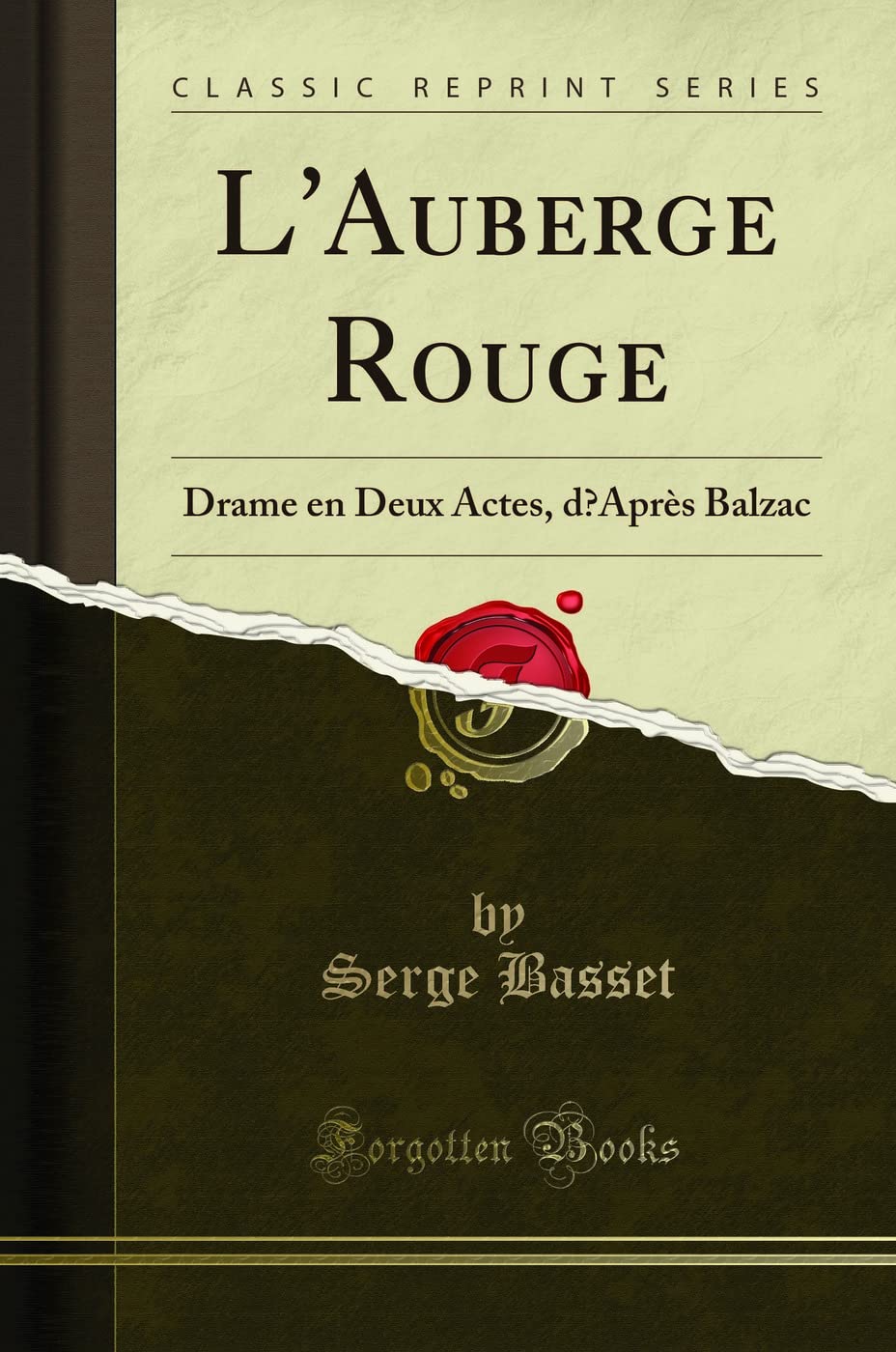 L'Auberge Rouge: Drame En Deux Actes, d'Après Balzac (Classic Reprint) book