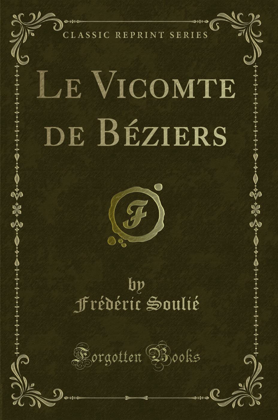 Le Vicomte de Béziers (Classic Reprint) book