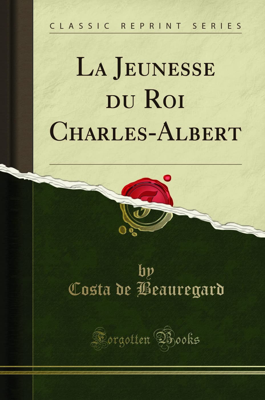La Jeunesse Du Roi Charles-Albert (Classic Reprint) book