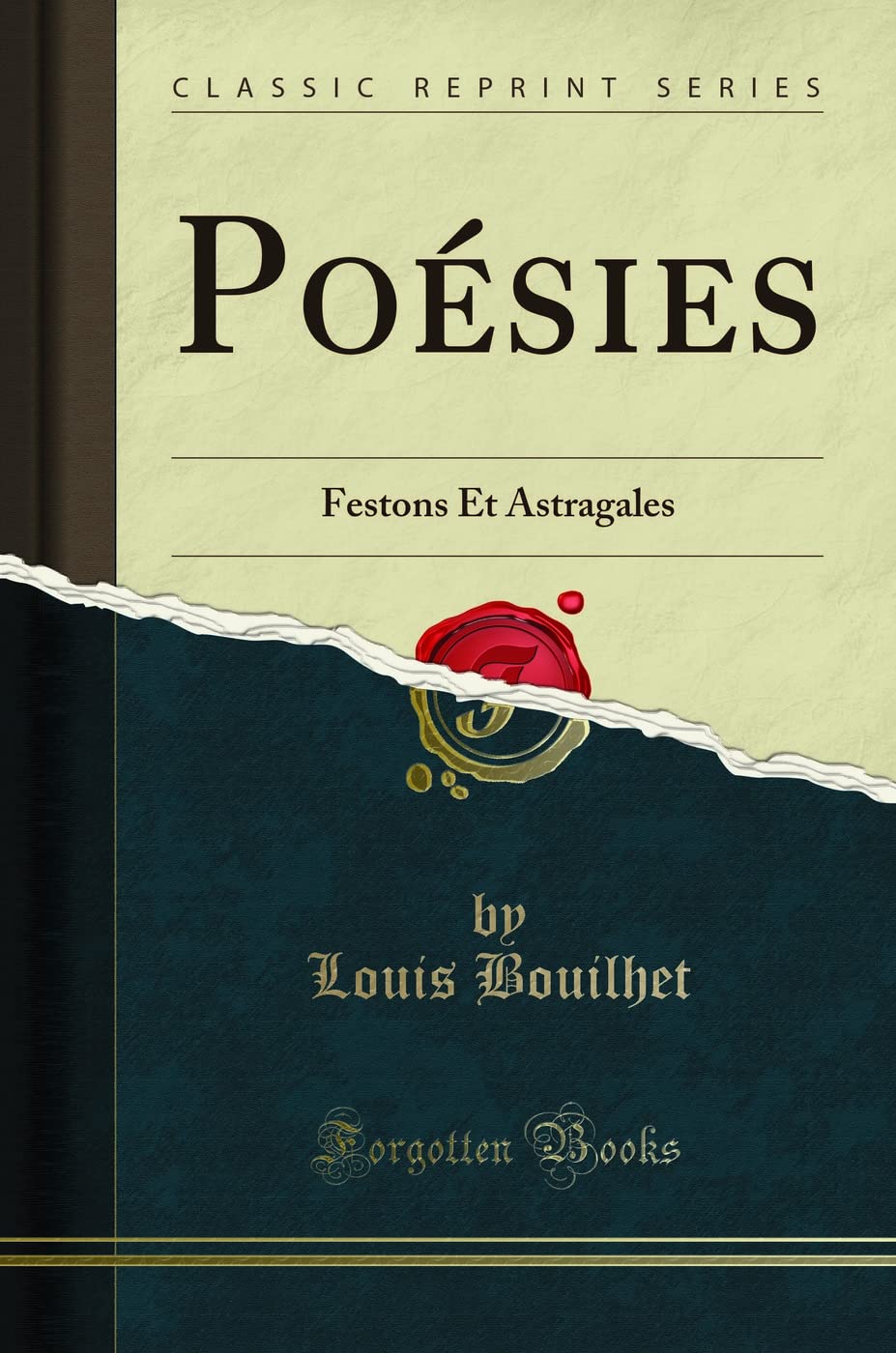 Poésies: Festons Et Astragales (Classic Reprint) book