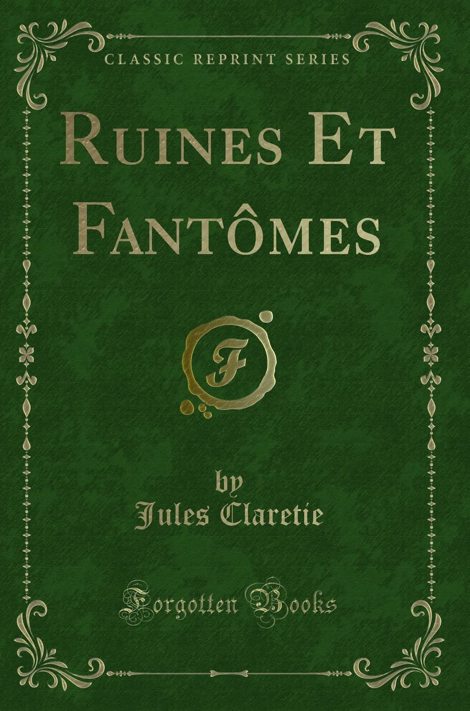 Ruines Et Fantômes (Classic Reprint) book