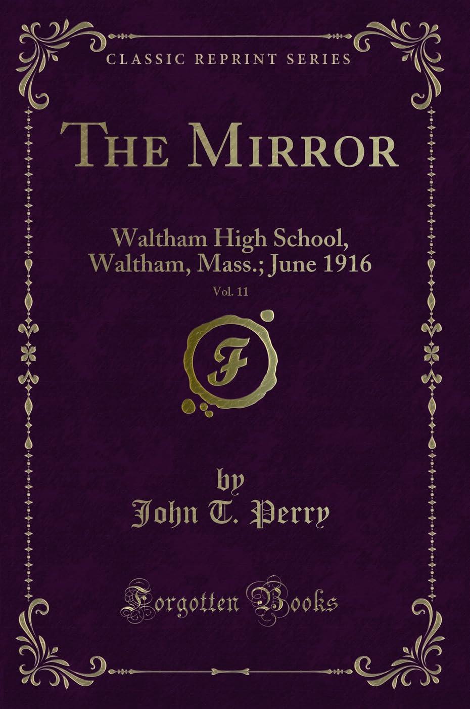 The Mirror, Vol. 11: Waltham High School, Waltham, Mass.; June 1916 (Classic Reprint) Novels & Short Stories