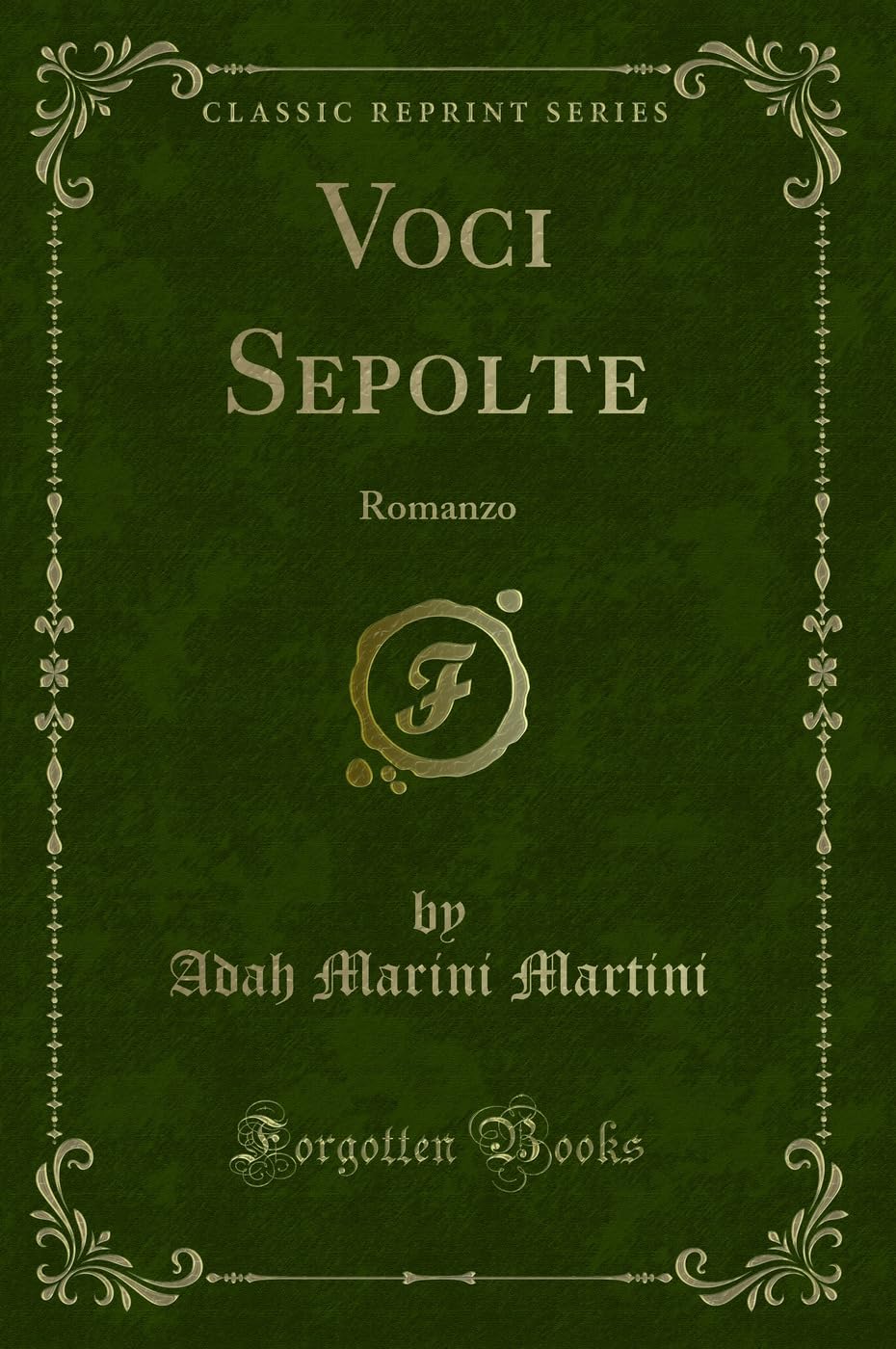 Voci Sepolte: Romanzo (Classic Reprint) Contemporary literature