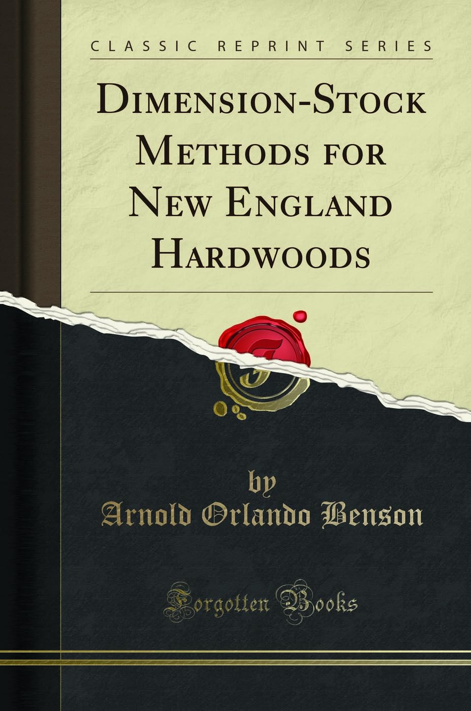 Dimension-Stock Methods for New England Hardwoods (Classic Reprint) Media & Communication