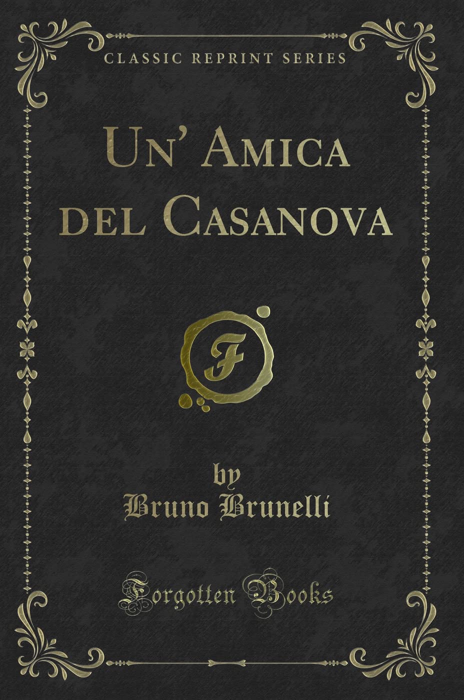 Un' Amica del Casanova (Classic Reprint) Contemporary literature