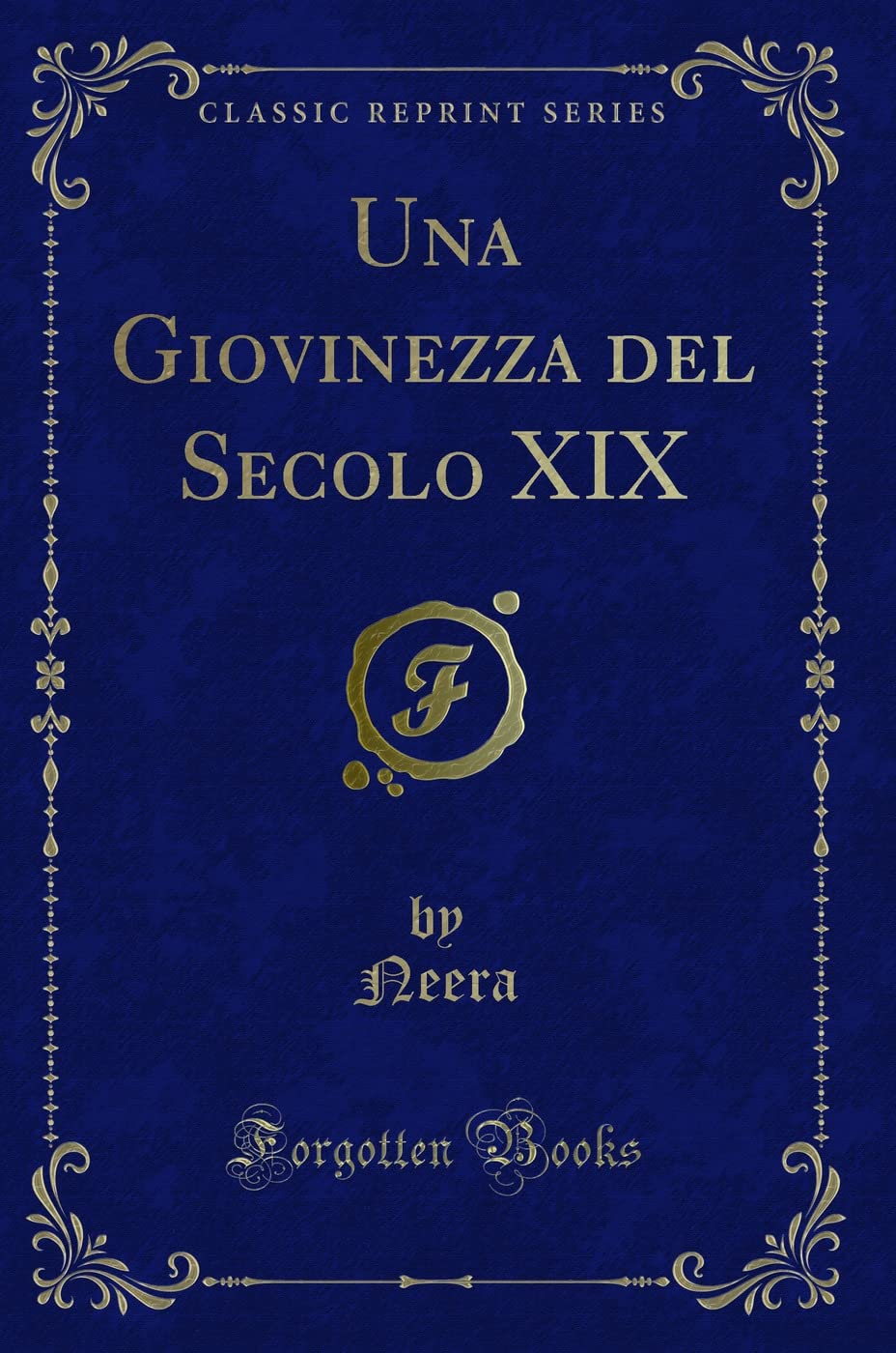 Una Giovinezza del Secolo XIX (Classic Reprint) Contemporary literature