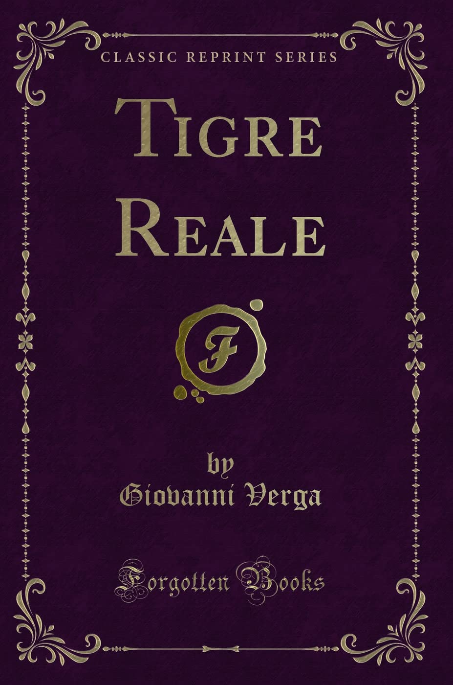 Tigre Reale (Classic Reprint) Contemporary literature