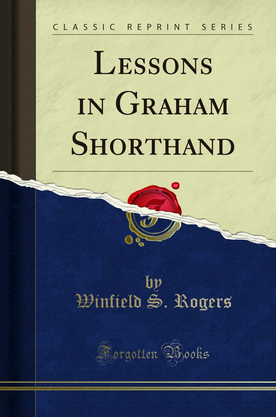 Lessons in Graham Shorthand (Classic Reprint) Social Sciences