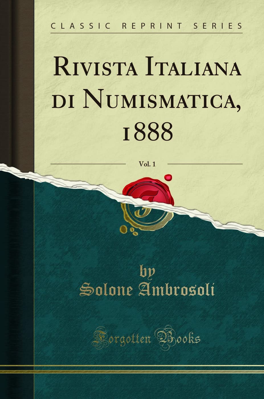 Rivista Italiana di Numismatica, 1888, Vol. 1 (Classic Reprint) Hobbies & Crafts