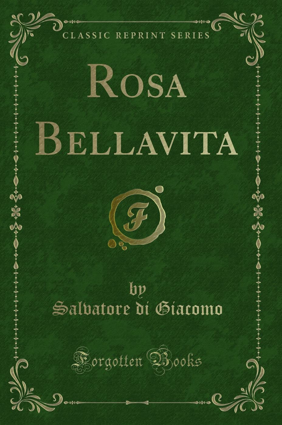 Rosa Bellavita (Classic Reprint) Contemporary literature