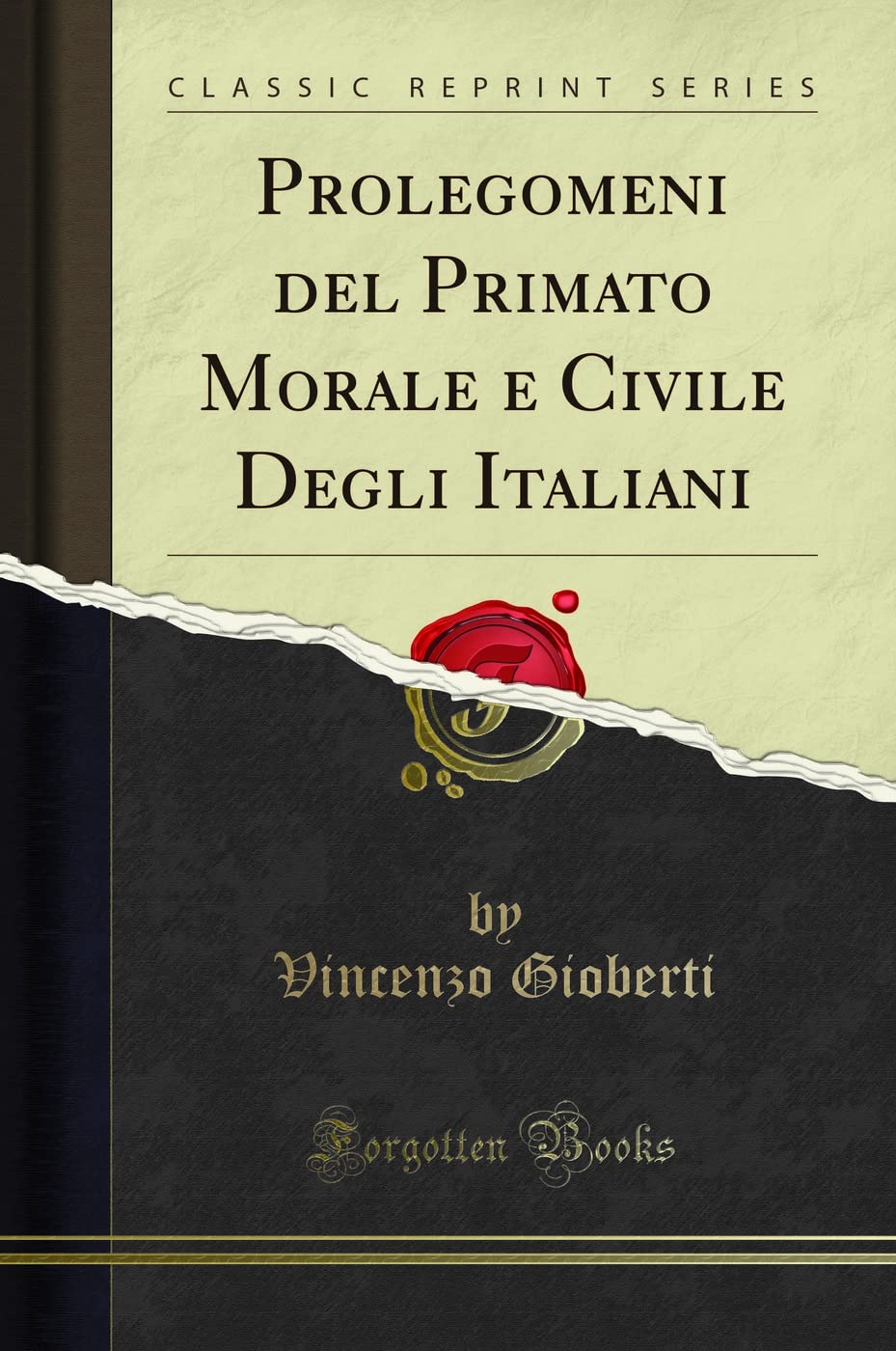 Prolegomeni del Primato Morale e Civile Degli Italiani (Classic Reprint) Philosophy
