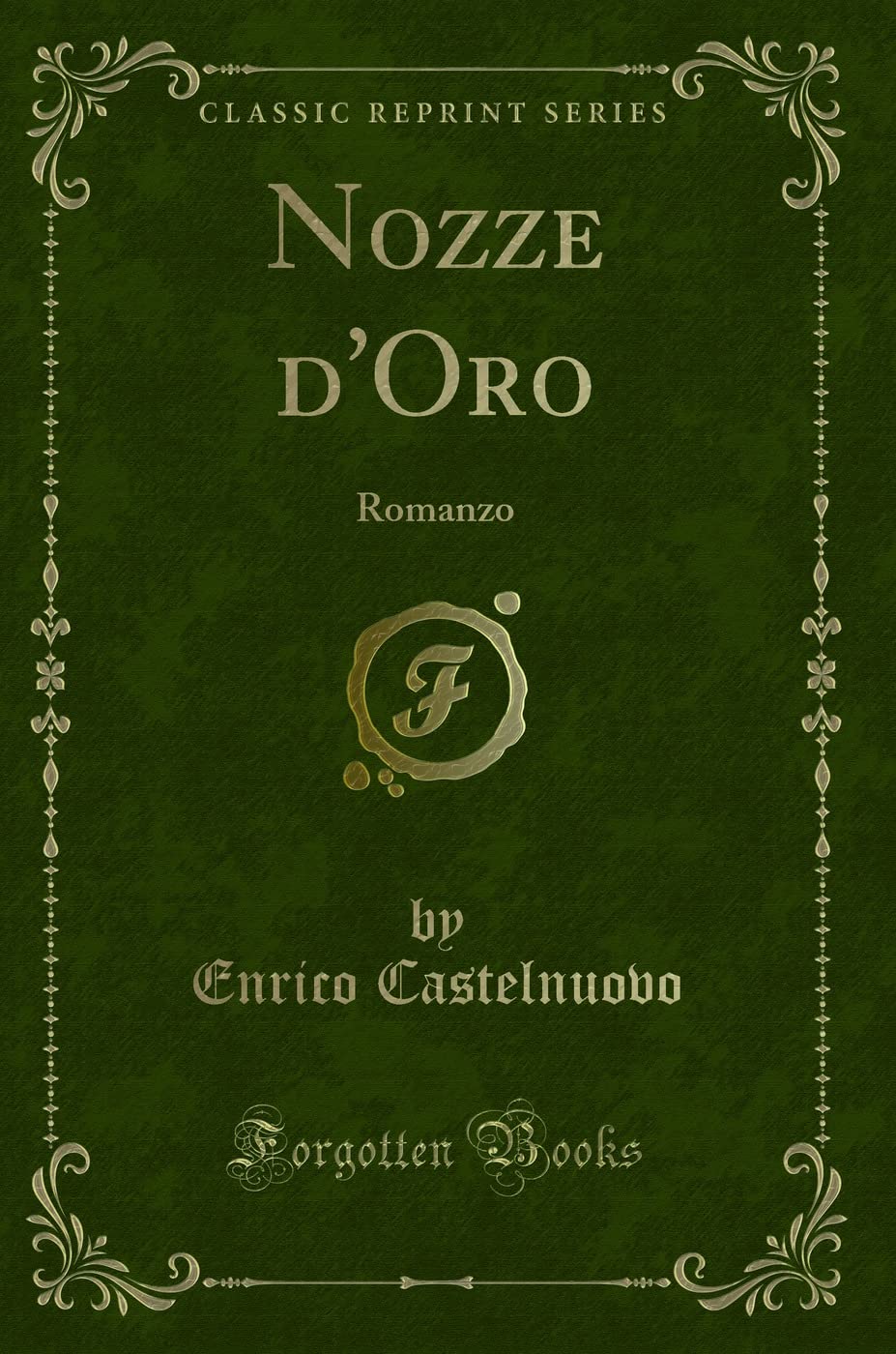 Nozze d'Oro (Classic Reprint): Romanzo book