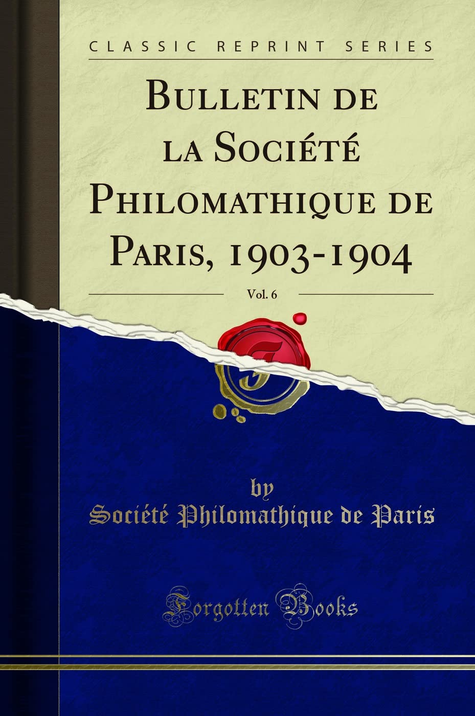 Bulletin de la Société Philomathique de Paris, 1903-1904, Vol. 6 (Classic Reprint) book