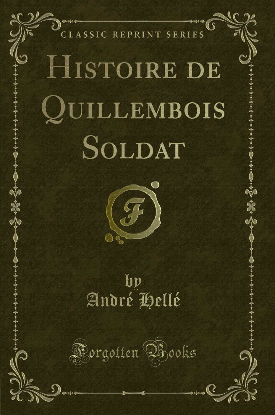 Histoire de Quillembois Soldat (Classic Reprint) book