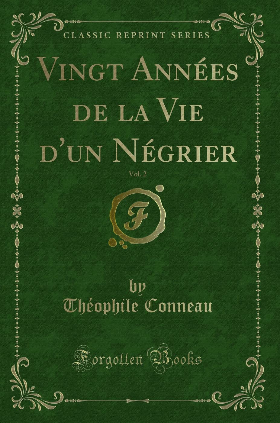 Vingt Années de la Vie d'Un Négrier, Vol. 2 (Classic Reprint) book