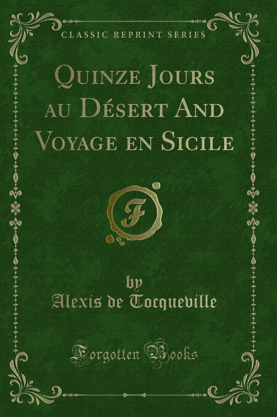 Quinze Jours Au Désert and Voyage En Sicile (Classic Reprint) book