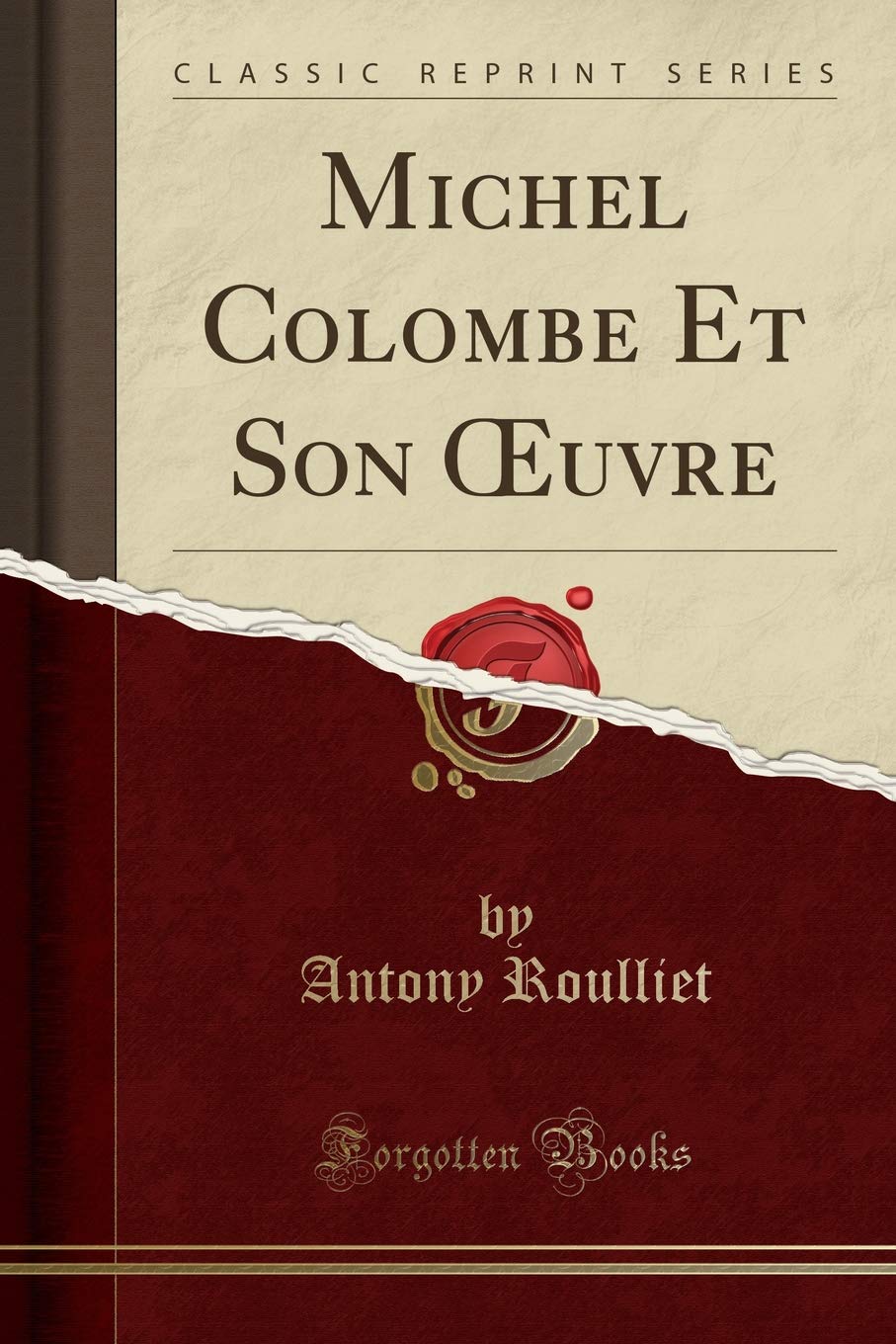 Michel Colombe Et Son uvre (Classic Reprint) book