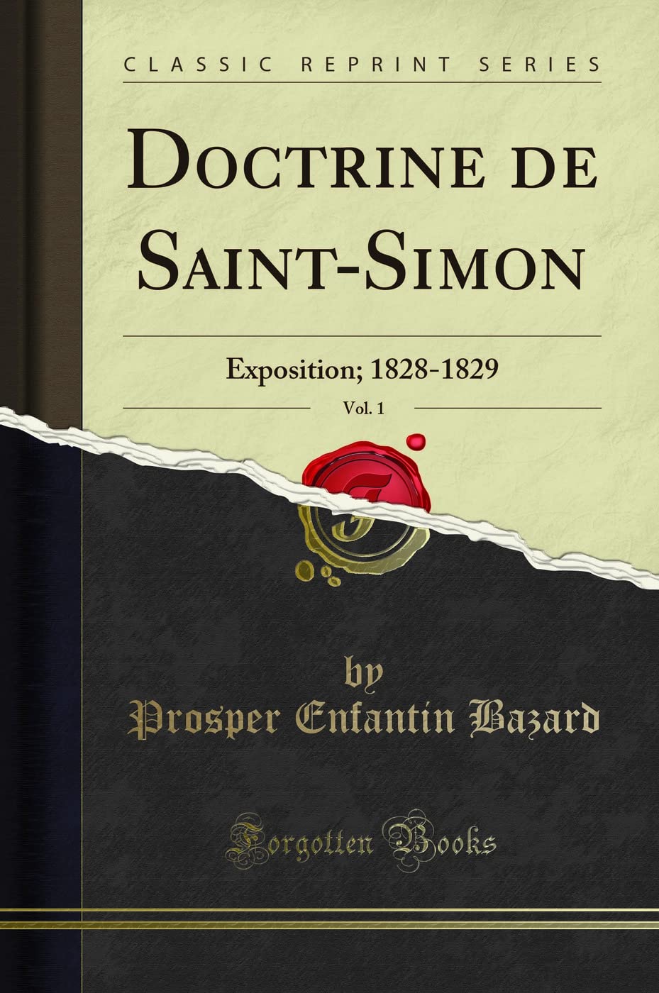 Doctrine de Saint-Simon, Vol. 1: Exposition; 1828-1829 (Classic Reprint) book