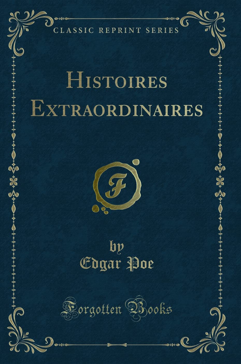 Histoires Extraordinaires (Classic Reprint) book
