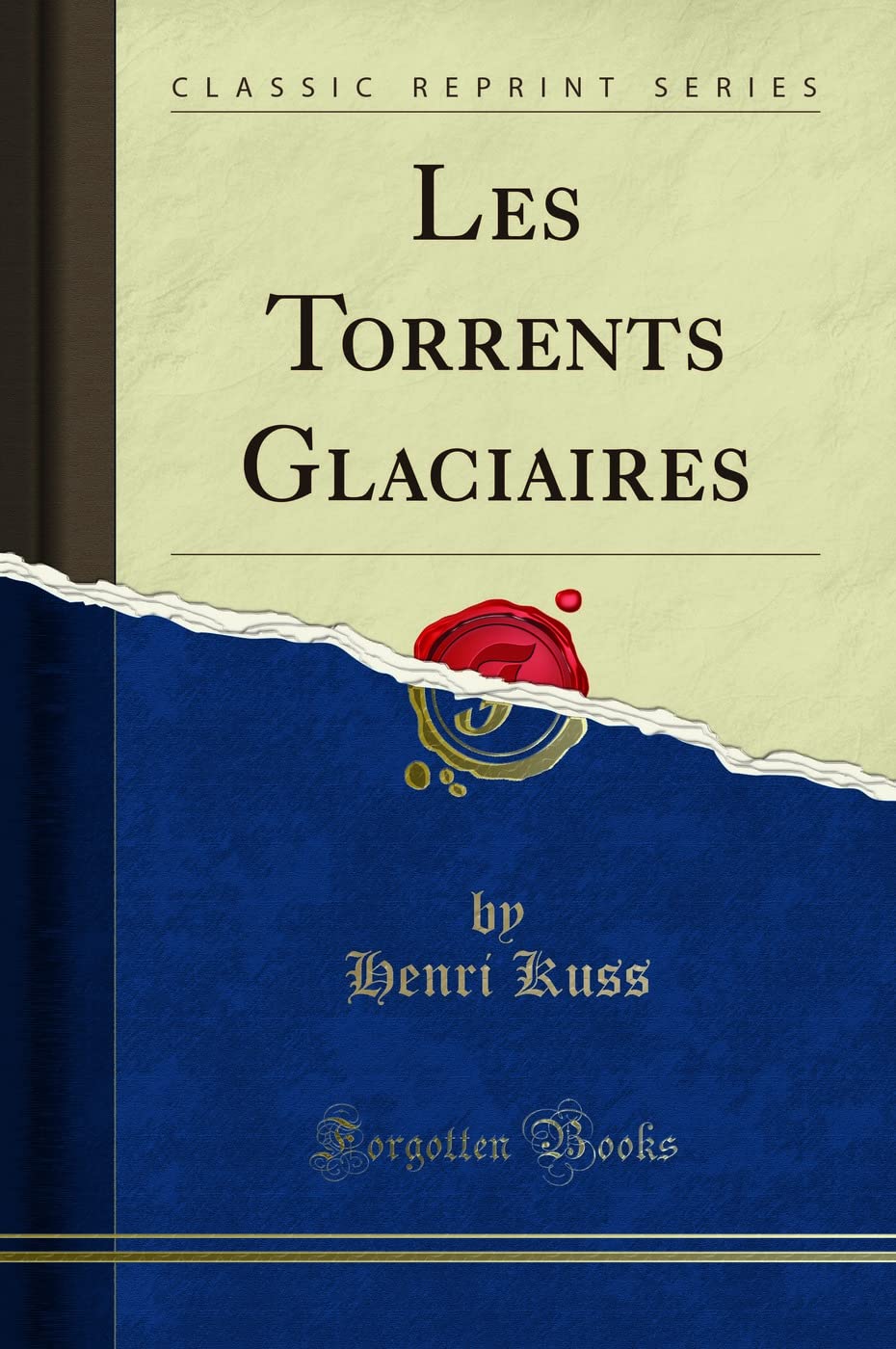 Les Torrents Glaciaires (Classic Reprint) book