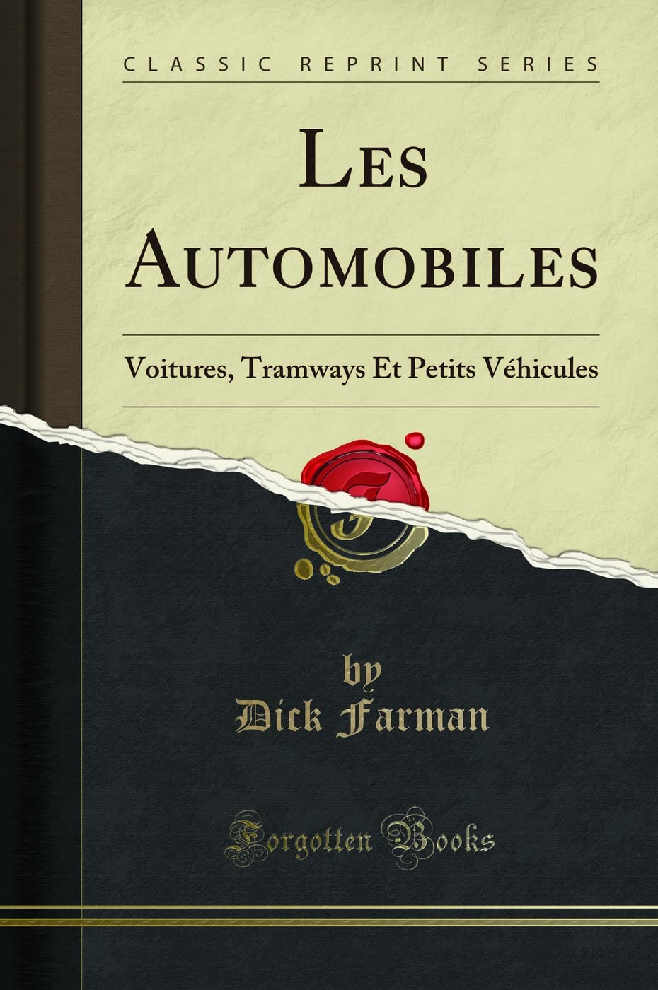 Les Automobiles: Voitures, Tramways Et Petits Véhicules (Classic Reprint) book