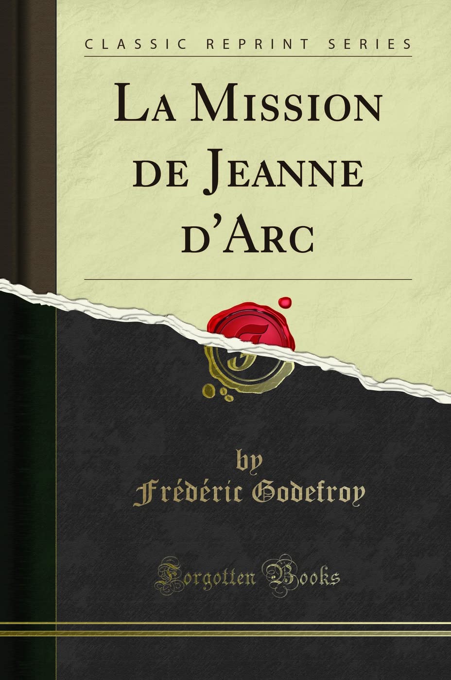 La Mission de Jeanne d'Arc (Classic Reprint) book