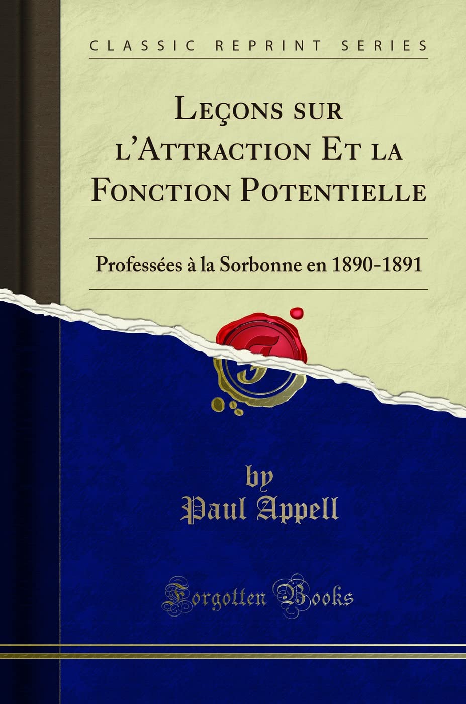 Leçons sur l'Attraction Et la Fonction Potentielle: Professées à la Sorbonne en 1890-1891 (Classic Reprint) book