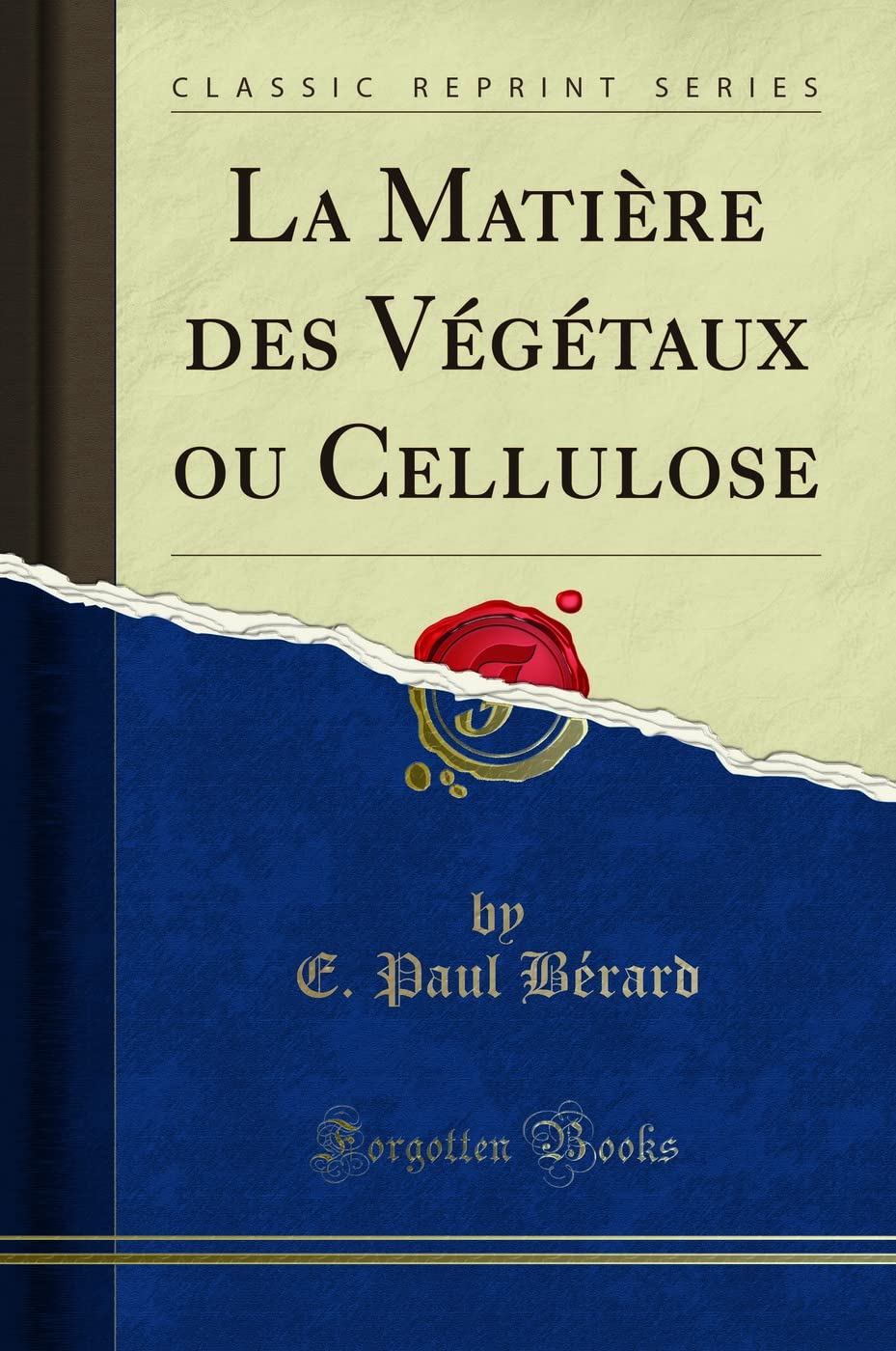 La Matière Des Végétaux Ou Cellulose (Classic Reprint) book
