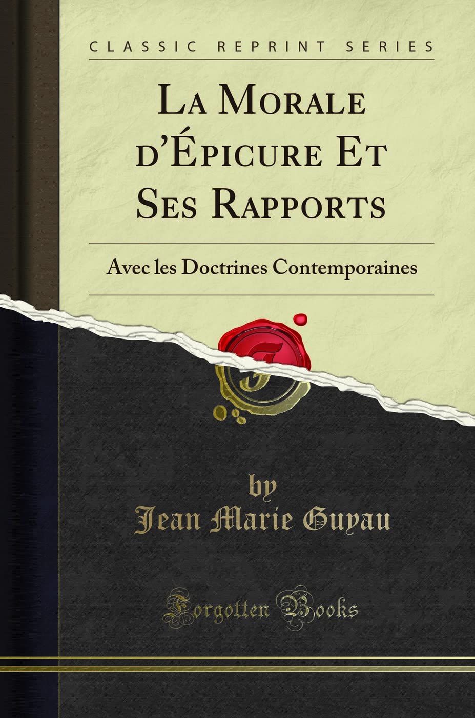 La Morale d'Épicure Et Ses Rapports: Avec Les Doctrines Contemporaines (Classic Reprint) book