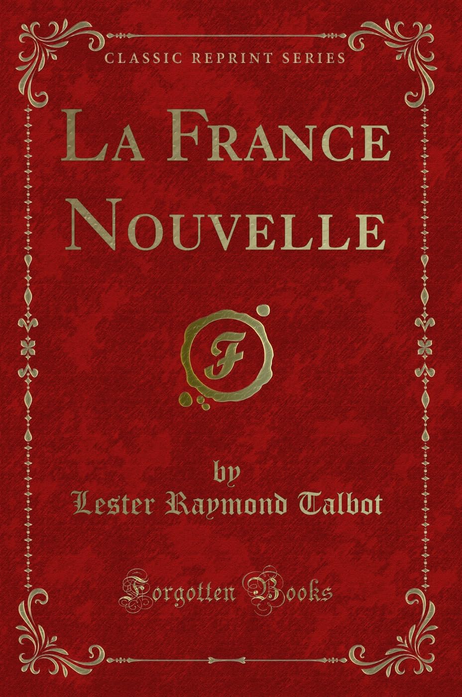 La France Nouvelle (Classic Reprint) book