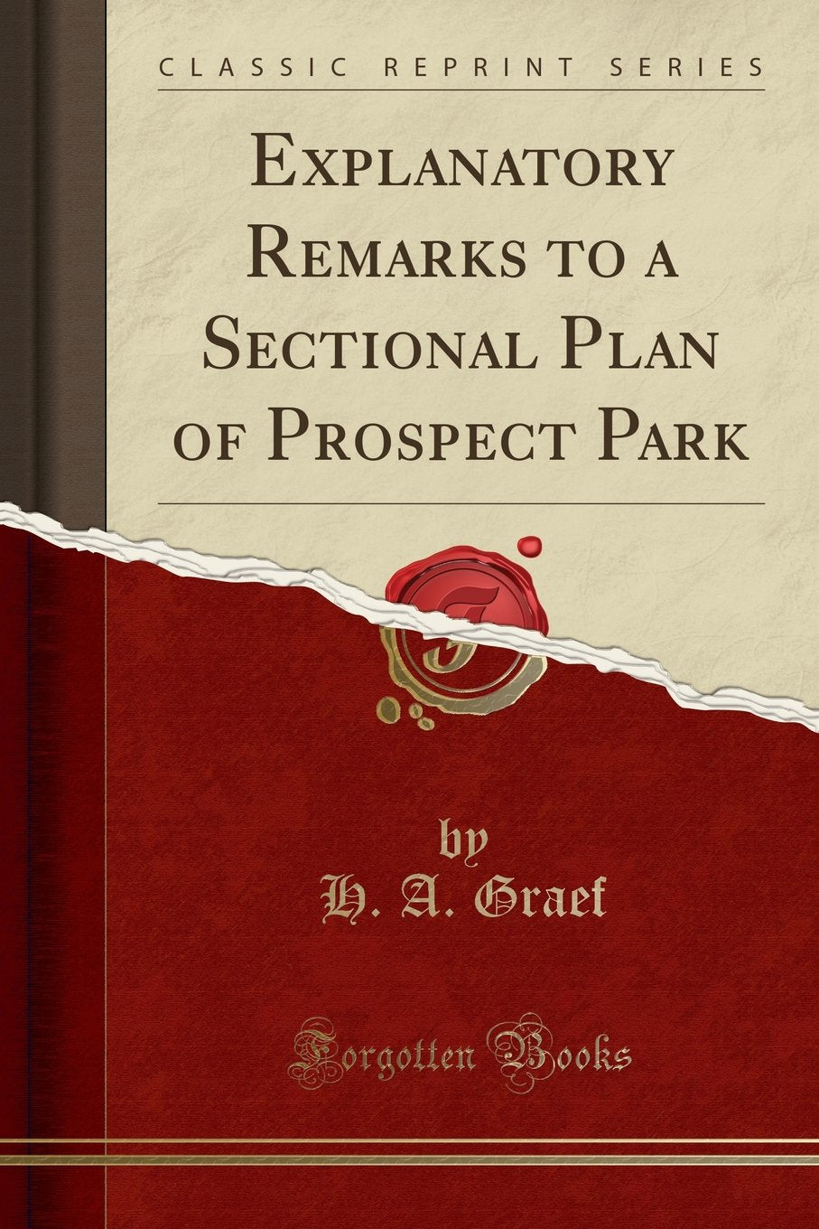 Explanatory Remarks to a Sectional Plan of Prospect Park (Classic Reprint) Business, Finance & Career