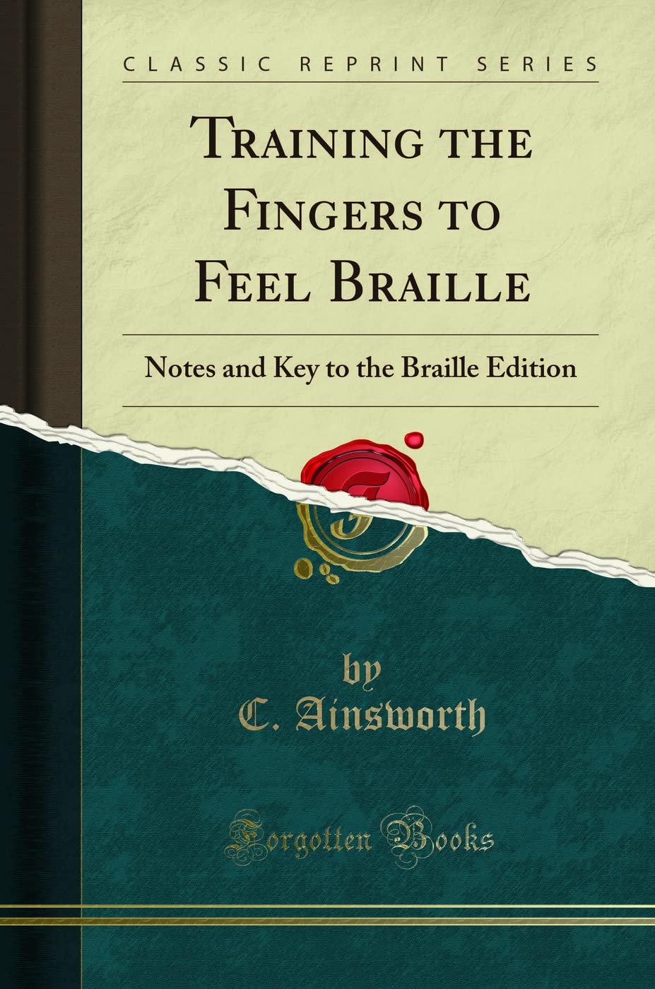 Training the Fingers to Feel Braille: Notes and Key to the Braille Edition (Classic Reprint) Hobbies & Crafts