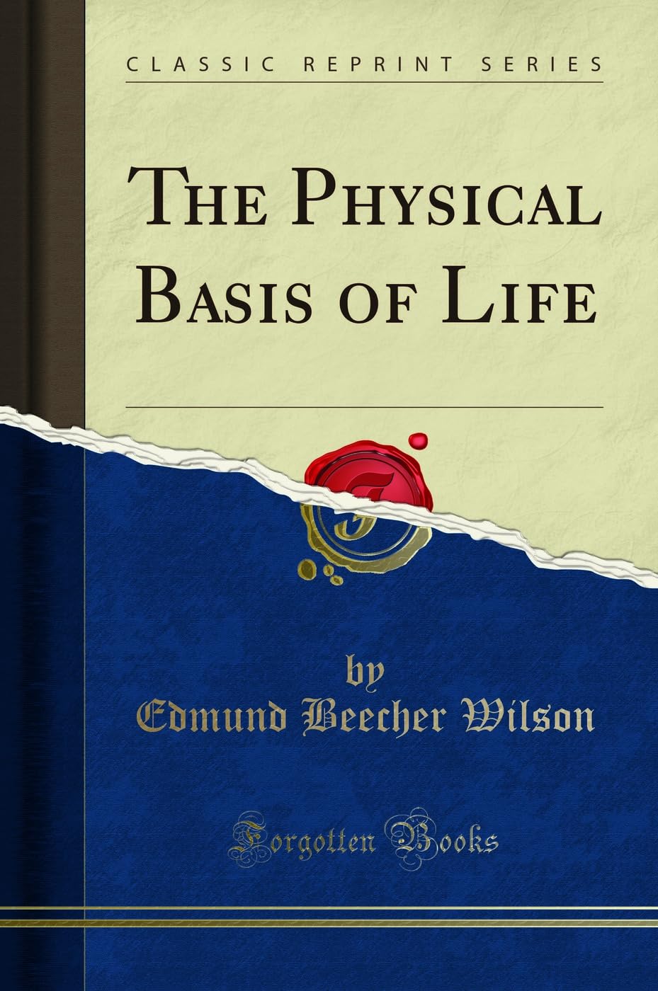 The Physical Basis of Life (Classic Reprint) Learning & Reference