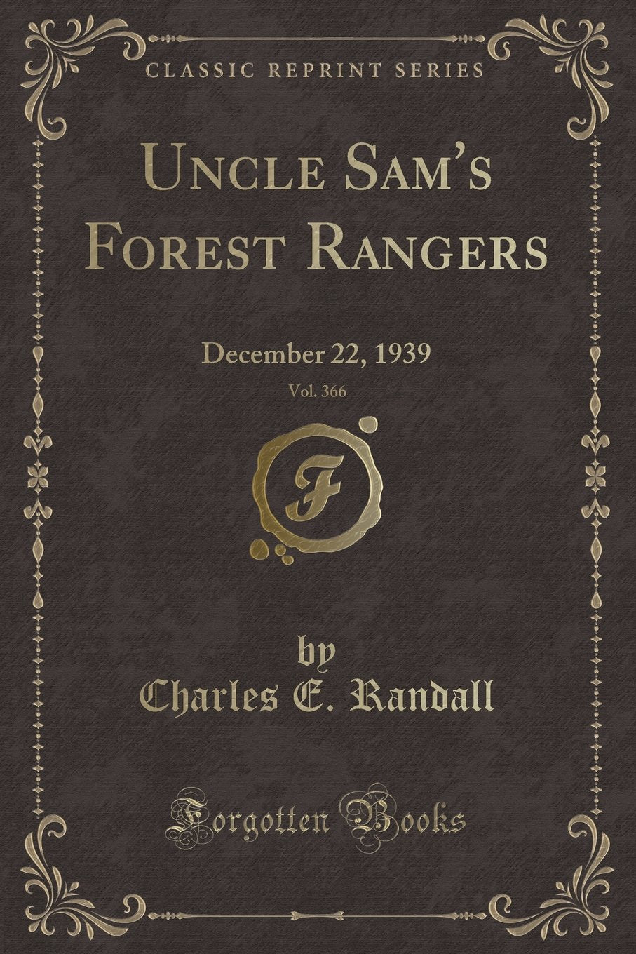 Uncle Sam's Forest Rangers, Vol. 366: December 22, 1939 (Classic Reprint) Novels & Short Stories