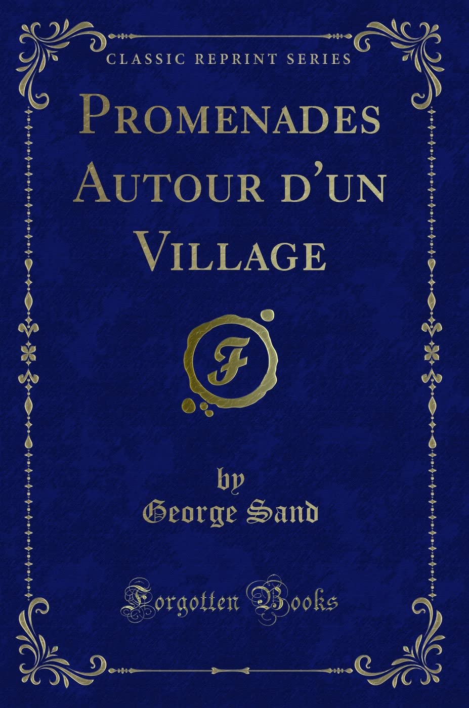 Promenades Autour d'un Village (Classic Reprint) book
