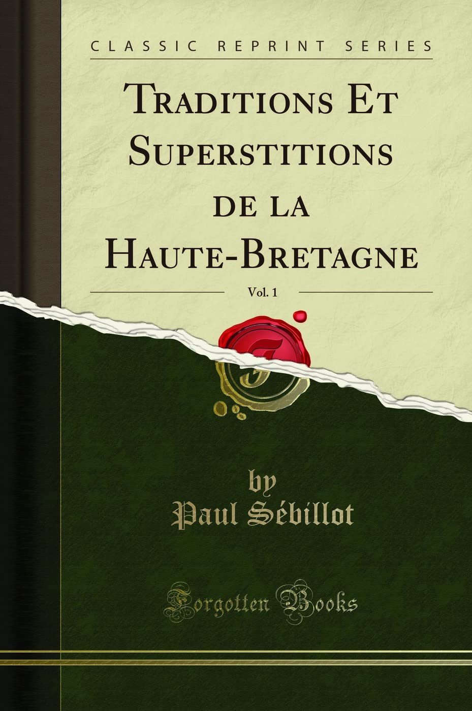 Traditions Et Superstitions de la Haute-Bretagne, Vol. 1 (Classic Reprint) book