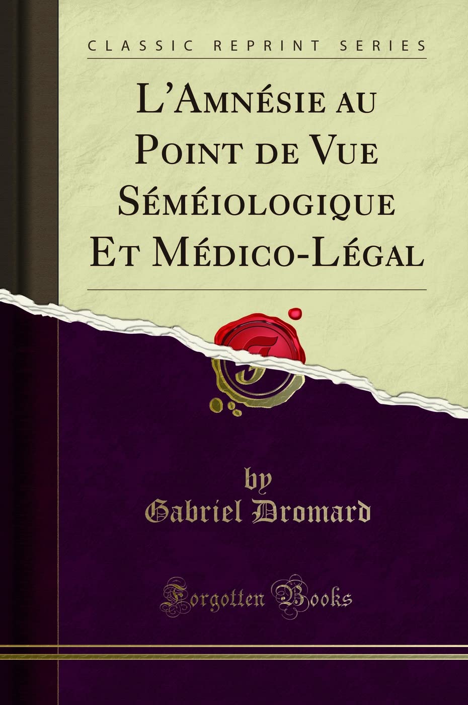 L'Amnésie au Point de Vue Séméiologique Et Médico-Légal (Classic Reprint) book